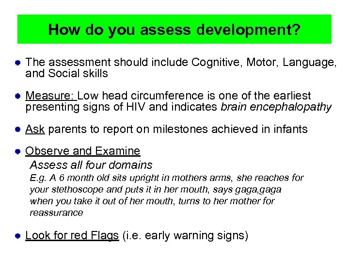 How do you assess development? The assessment should include Cognitive, Motor, Language, and Social