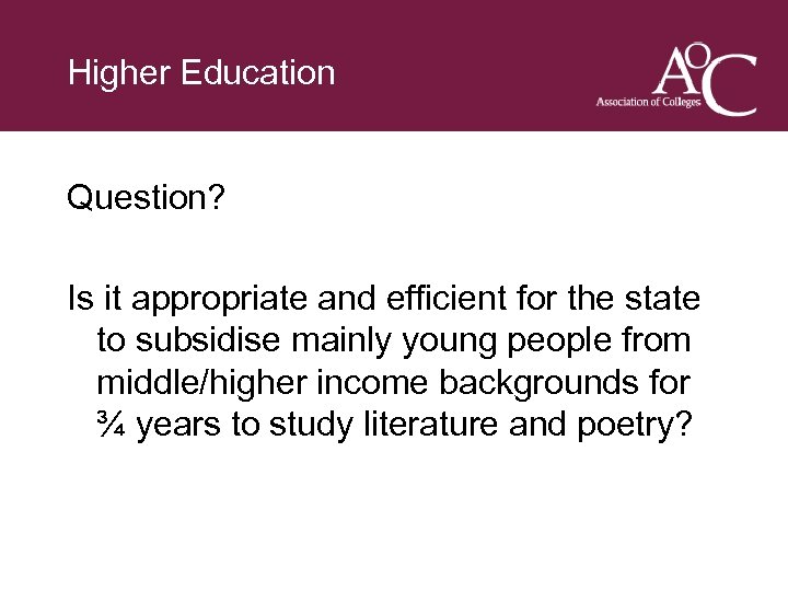 Title of the slide Higher Education Second line of the slide Question? Is it