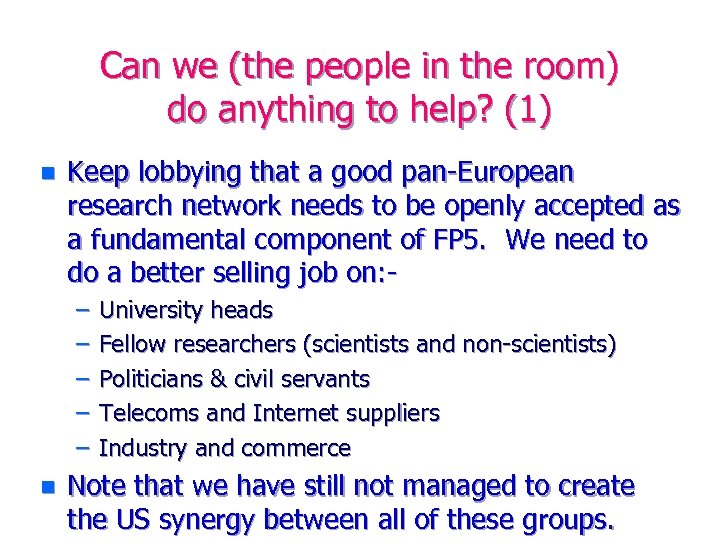 Can we (the people in the room) do anything to help? (1) n Keep