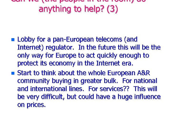 Can we (the people in the room) do anything to help? (3) n n