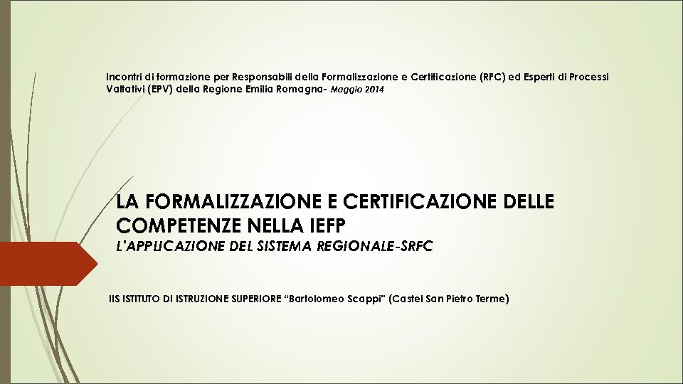 Incontri di formazione per Responsabili della Formalizzazione e Certificazione (RFC) ed Esperti di Processi
