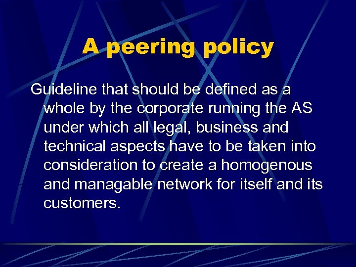 A peering policy Guideline that should be defined as a whole by the corporate