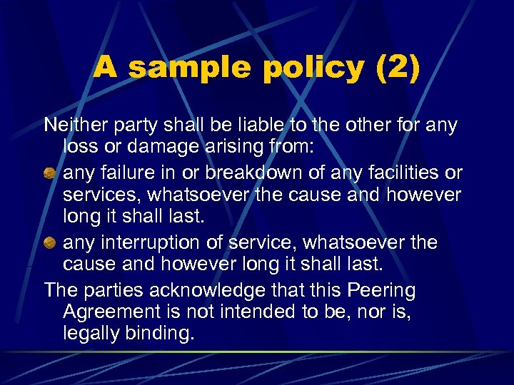 A sample policy (2) Neither party shall be liable to the other for any