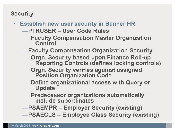 Security • Establish new user security in Banner HR —PTRUSER – User Code Rules