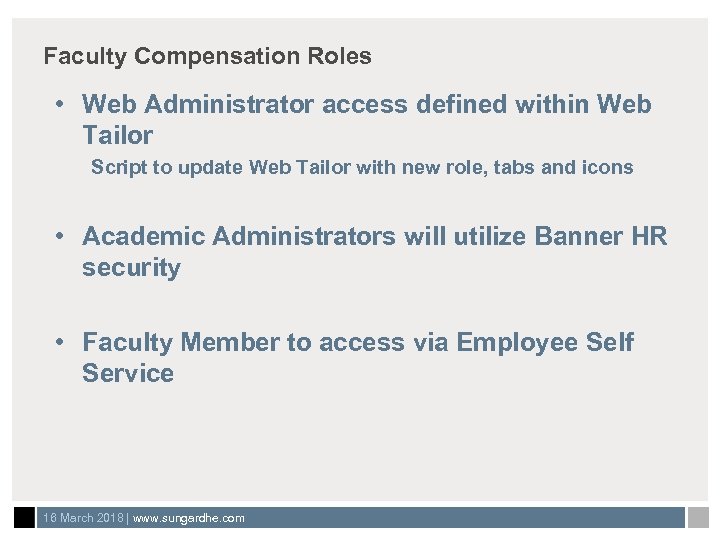 Faculty Compensation Roles • Web Administrator access defined within Web Tailor Script to update