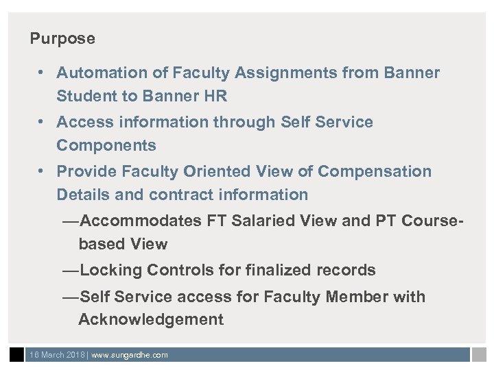 Purpose • Automation of Faculty Assignments from Banner Student to Banner HR • Access