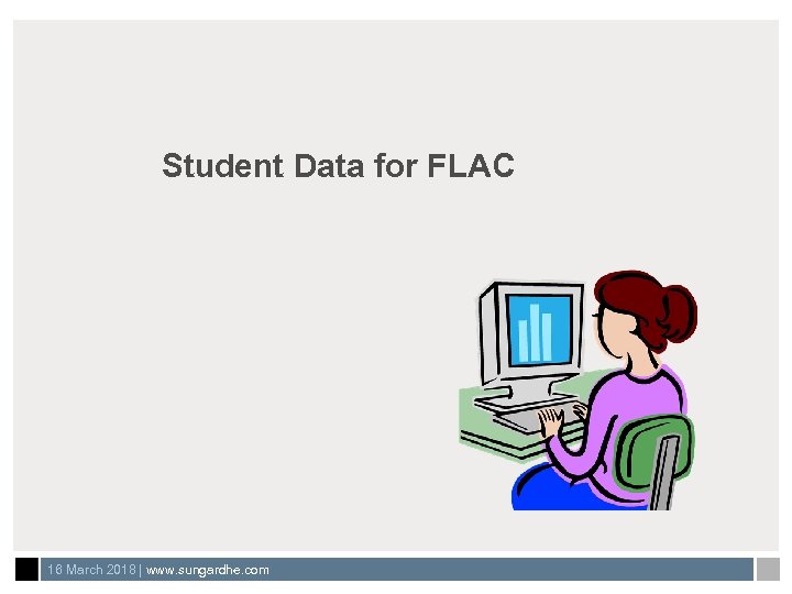 Student Data for FLAC 16 March 2018 | www. sungardhe. com 