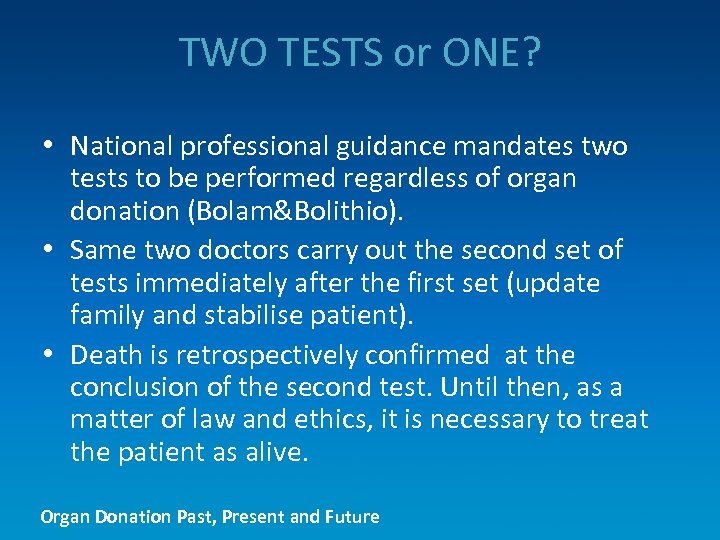 TWO TESTS or ONE? • National professional guidance mandates two tests to be performed