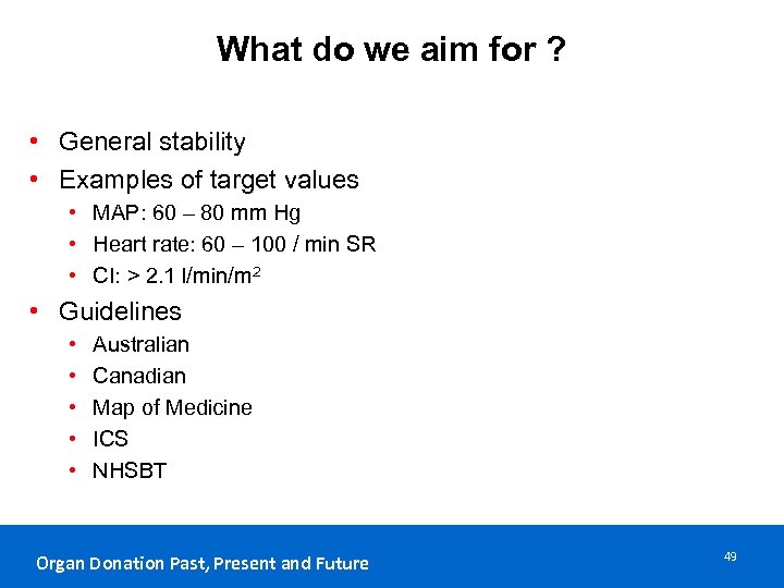 What do we aim for ? • General stability • Examples of target values