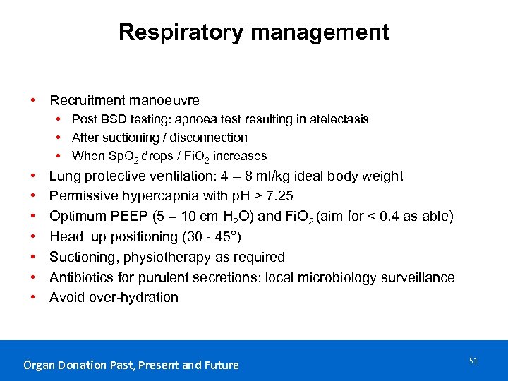 Respiratory management • Recruitment manoeuvre • Post BSD testing: apnoea test resulting in atelectasis