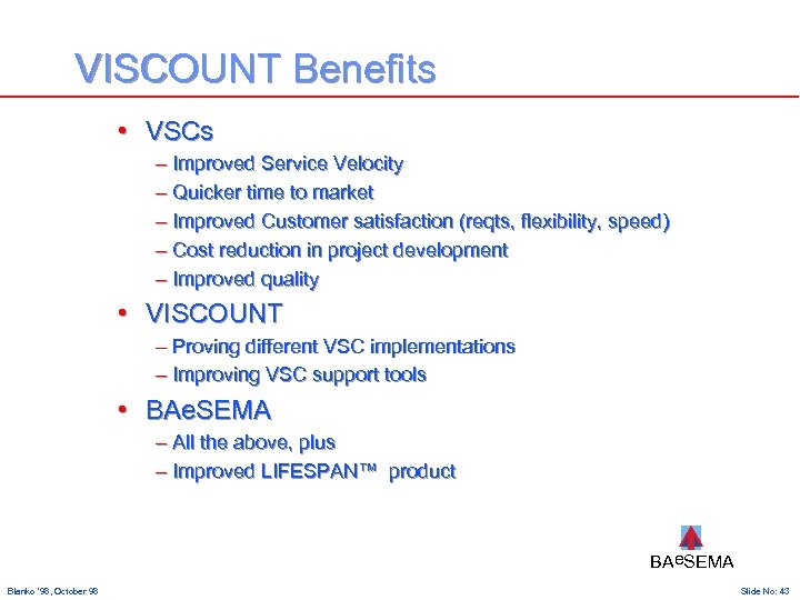 VISCOUNT Benefits • VSCs – Improved Service Velocity – Quicker time to market –