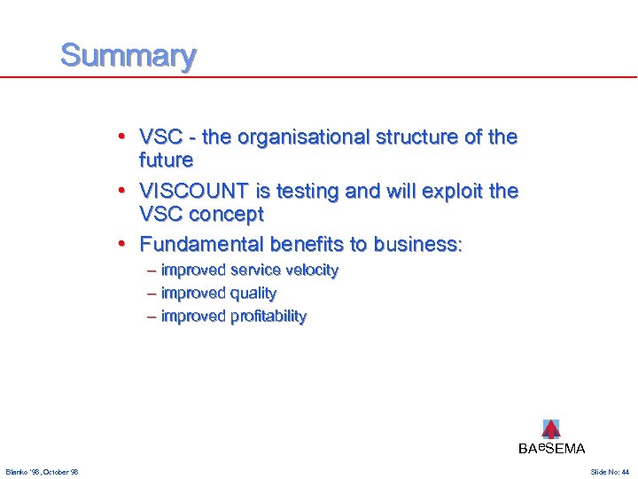 Summary • VSC - the organisational structure of the future • VISCOUNT is testing