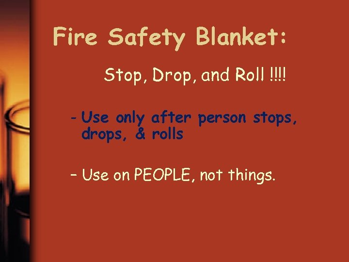 Fire Safety Blanket: Stop, Drop, and Roll !!!! - Use only after person stops,