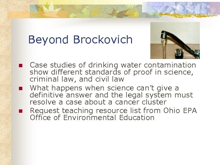 Beyond Brockovich n n n Case studies of drinking water contamination show different standards