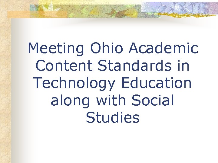 Meeting Ohio Academic Content Standards in Technology Education along with Social Studies 