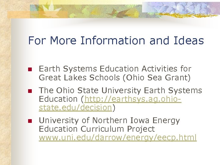 For More Information and Ideas n Earth Systems Education Activities for Great Lakes Schools