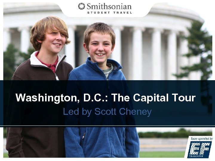 Washington, D. C. : The Capital Tour Led by Scott Cheney 