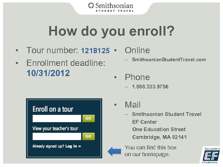 How do you enroll? • Tour number: 1218125 • Online – Smithsonian. Student. Travel.