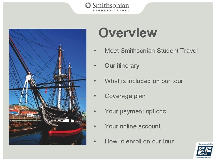 Overview • Meet Smithsonian Student Travel • Our itinerary • What is included on