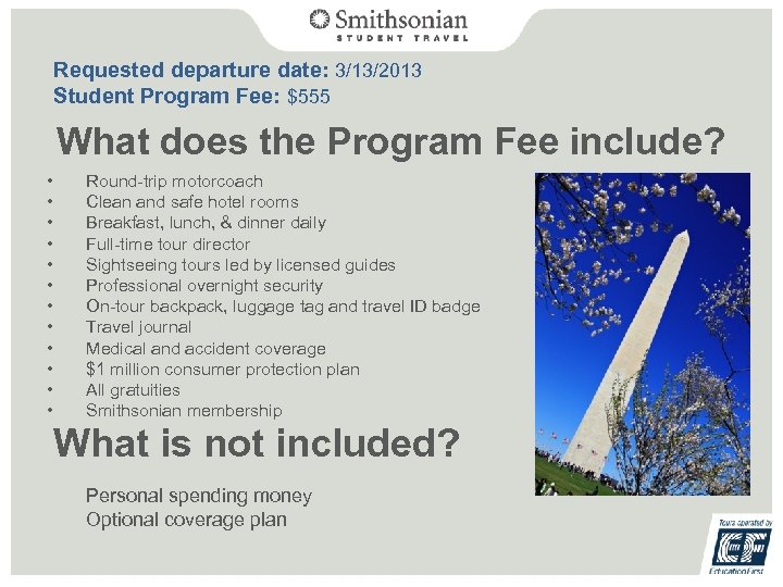 Requested departure date: 3/13/2013 Student Program Fee: $555 What does the Program Fee include?