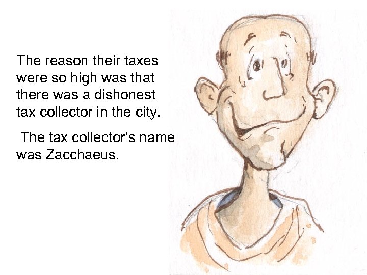 The reason their taxes were so high was that there was a dishonest tax