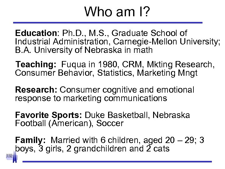 Who am I? Education: Ph. D. , M. S. , Graduate School of Industrial