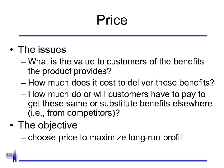 Price • The issues – What is the value to customers of the benefits