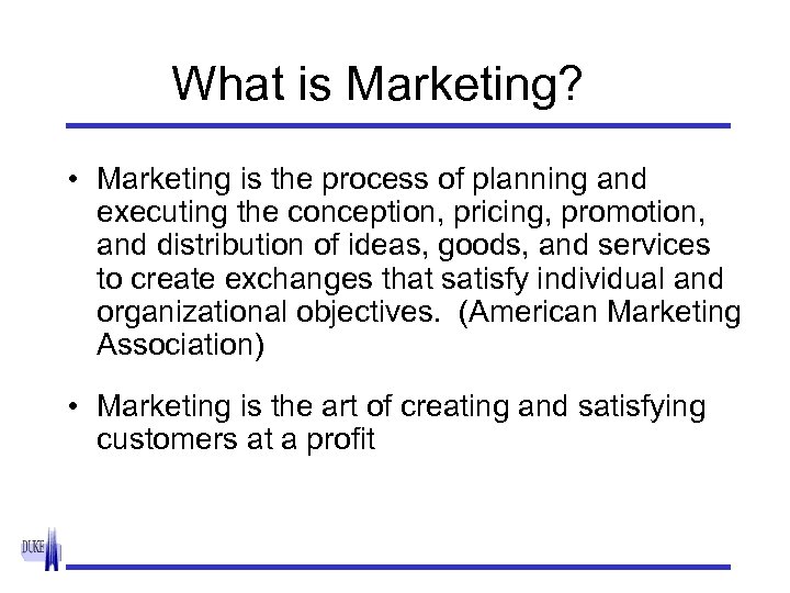 What is Marketing? • Marketing is the process of planning and executing the conception,