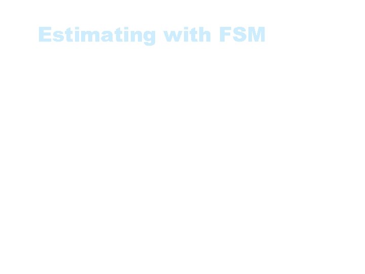 Estimating with FSM • Cost effectivness: • Size of Software System / Project Cost