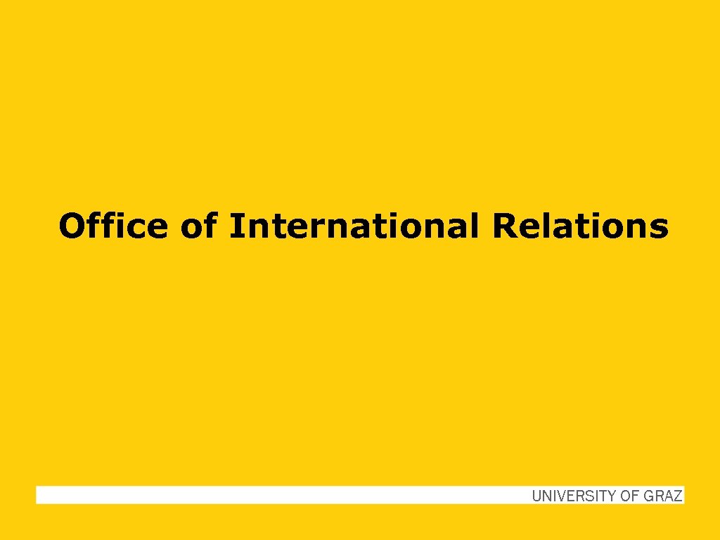Office of International Relations UNIVERSITY OF GRAZ 