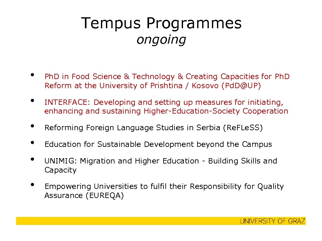 Tempus Programmes ongoing • • • Ph. D in Food Science & Technology &
