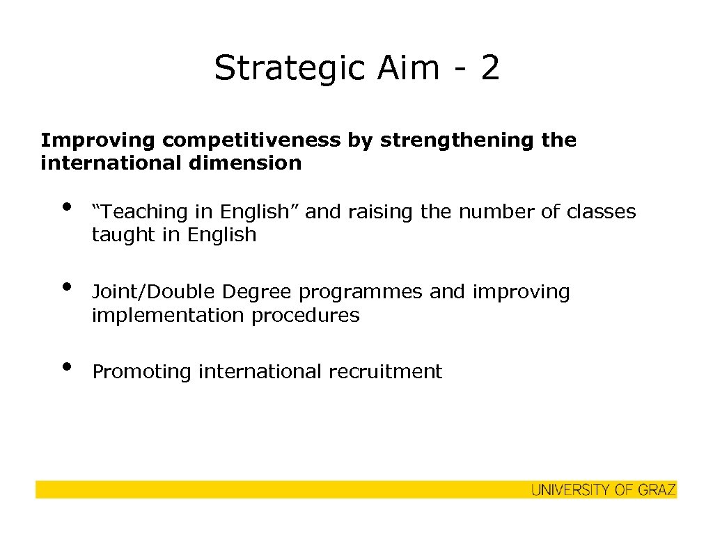 Strategic Aim - 2 Improving competitiveness by strengthening the international dimension • • •