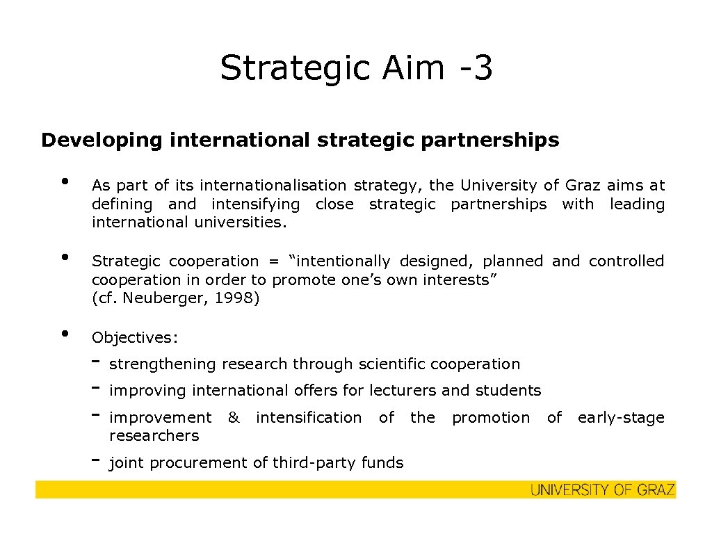 Strategic Aim -3 Developing international strategic partnerships • • • As part of its