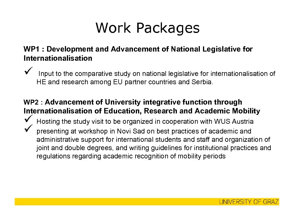 Work Packages WP 1 : Development and Advancement of National Legislative for Internationalisation ü