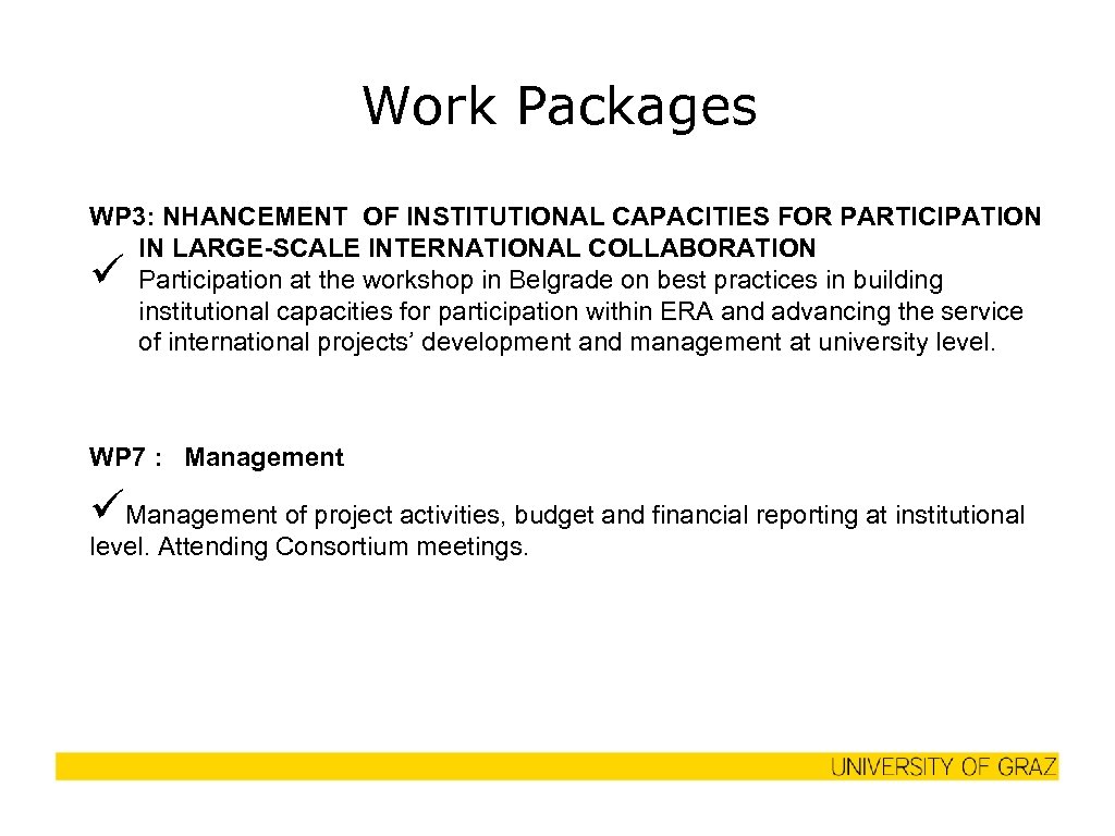 Work Packages WP 3: NHANCEMENT OF INSTITUTIONAL CAPACITIES FOR PARTICIPATION IN LARGE-SCALE INTERNATIONAL COLLABORATION