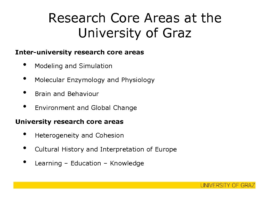 Research Core Areas at the University of Graz Inter-university research core areas • •