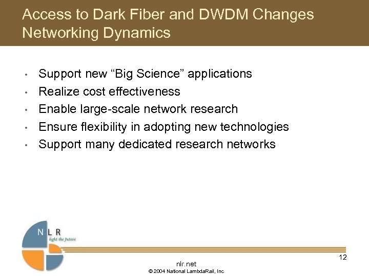 Access to Dark Fiber and DWDM Changes Networking Dynamics • • • Support new