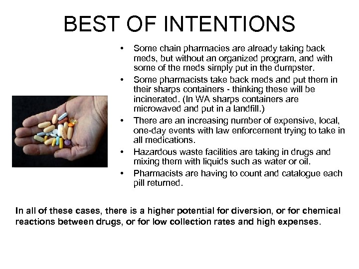 BEST OF INTENTIONS • • • Some chain pharmacies are already taking back meds,