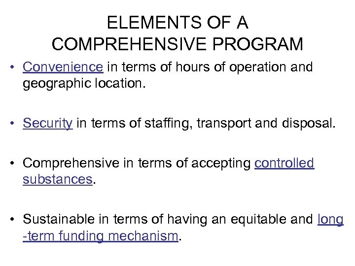 ELEMENTS OF A COMPREHENSIVE PROGRAM • Convenience in terms of hours of operation and