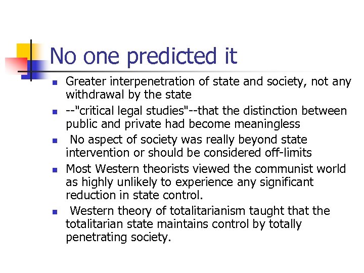 No one predicted it n n n Greater interpenetration of state and society, not