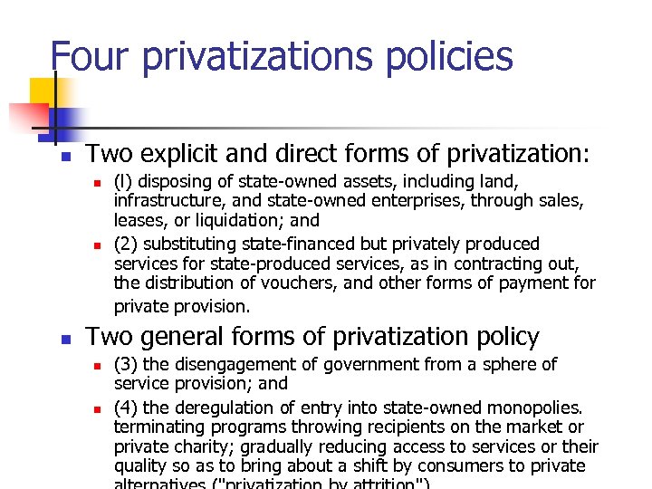 Four privatizations policies n Two explicit and direct forms of privatization: n n n