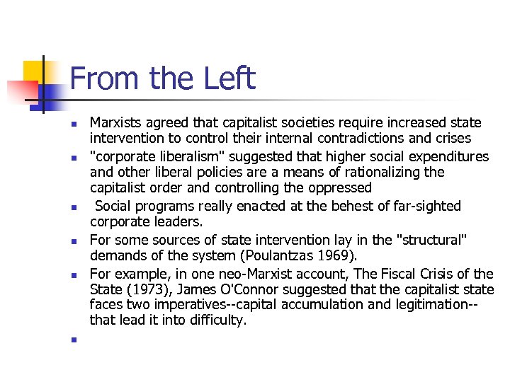 From the Left n n n Marxists agreed that capitalist societies require increased state