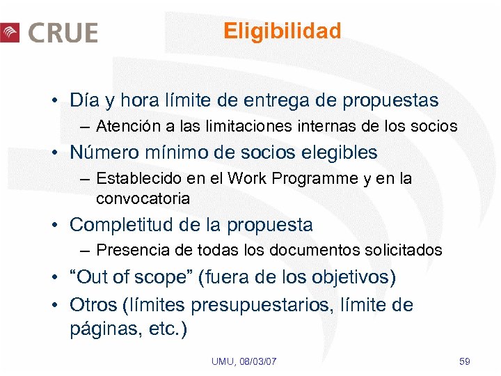 Eligibilidad • Día y hora límite de entrega de propuestas – Atención a las