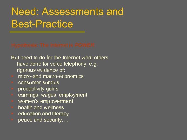 Need: Assessments and Best-Practice Hypothesis: The Internet is POWER But need to do for