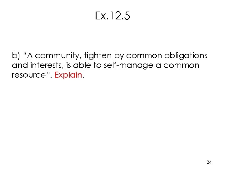 Ex. 12. 5 b) “A community, tighten by common obligations and interests, is able