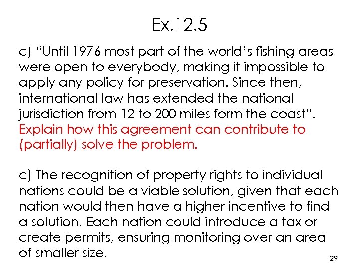 Ex. 12. 5 c) “Until 1976 most part of the world’s fishing areas were