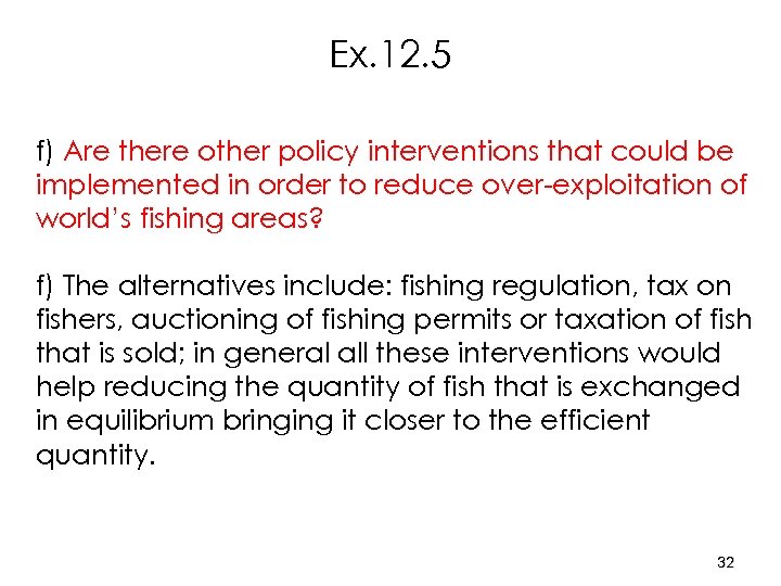Ex. 12. 5 f) Are there other policy interventions that could be implemented in