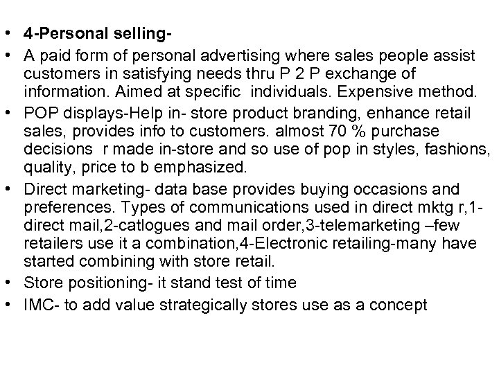  • 4 -Personal selling • A paid form of personal advertising where sales
