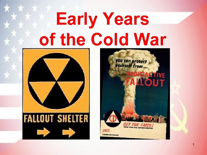 Early Years of the Cold War 1 