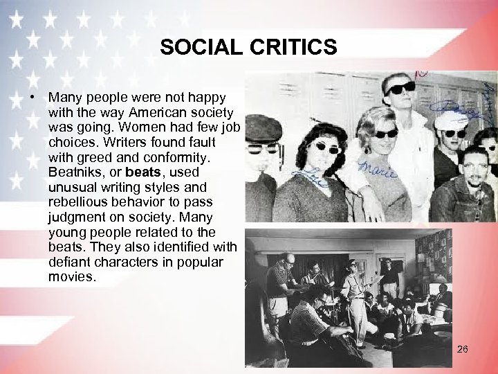 SOCIAL CRITICS • Many people were not happy with the way American society was